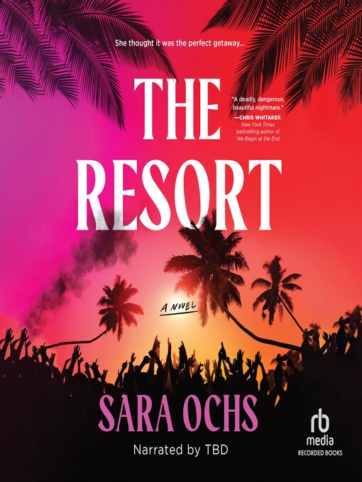 Title details for The Resort by Sara Ochs - Available